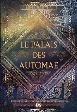 Le Palais des Automae, Tome 1 - Livre de Nina Varela