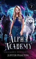 Alpha Academy, Tome 2 : L'Alliance des vampires