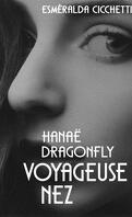 Hanaë Dragonfly - Voyageuse Nez