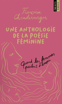 Couverture de Quand les femmes parlent d'amour : une anthologie de la poésie féminine