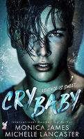 Revenge Is Sweet, Tome 1 : Cry Baby