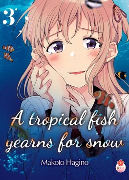 Couverture du livre : A Tropical Fish Yearns for Snow, Tome 3