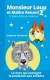 Monsieur Loup et Maître Renard 2 Douze fables drôles et modernes
