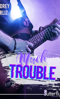 Much trouble
