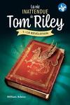 La Vie inattendue de Tom Riley, Tome 1 : La Révélation