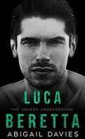 Unseen Underground, Tome 4 : Luca Beretta