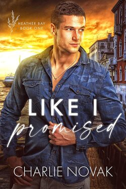 Couverture de Heather Bay, Tome 1 : Like I Promised