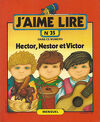 J'aime lire, nº 35 : Hector, Nestor et Victor