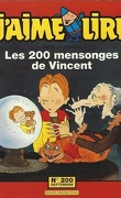 J'aime lire, nº 200 : Les 200 mensonges de Vincent