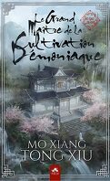Mo Dao Zu Shi, Tome 1 : Le Grand Maître de la cultivation démoniaque