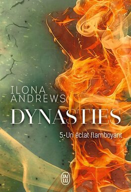 Couverture du livre : Dynasties, Tome 5 : Un éclat flamboyant