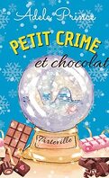 Les Enquêtes de Charlotte Latourette, Tome 4 : Petit crime et chocolat 