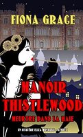 Un mystère cosy d'Eliza Montagu, Tome 1 : Manoir Thistlewood : Meurtre dans la haie