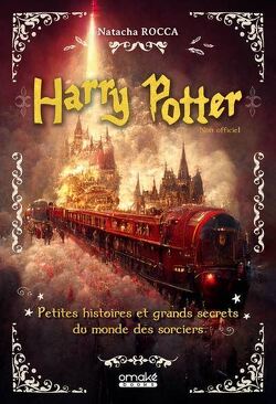 Couverture de Harry Potter - Petites histoires et grands secrets du monde des sorciers