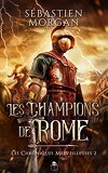 Les Chroniques merveilleuses, Tome 2 : Les Champions de Rome