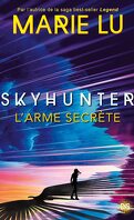 Skyhunter, Tome 1 : L'Arme secrète