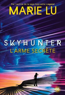 Couverture du livre Skyhunter, Tome 1 : L'Arme secrète