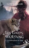 Les Loups de Wolfang, Tome 1 : La Rédemption du loup