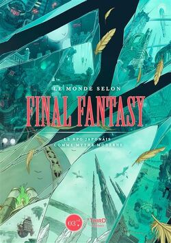 Couverture de Le Monde Selon Final Fantasy : le RPG Japonais Comme Mythe Moderne