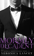 Morally Questionable, Tome 3 : Morally Decadent