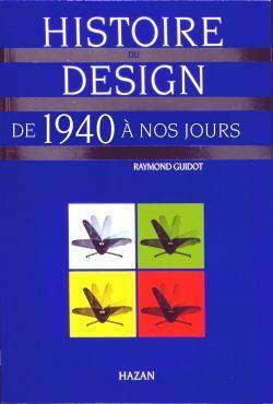 Couverture de Histoire du design , De 1940 à nos jours