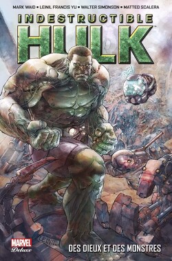Couverture de Indestructible Hulk (Marvel Deluxe), Intégrale1 : Des dieux et des monstres 