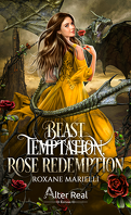 Beast Temptation, Rose Redemption