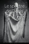 couverture L'Abbé Denis, Gregory et René le vampire, Tome 0,2 : Le Spectre de Denis