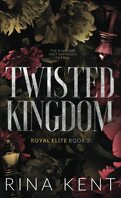 Royal Elite, Tome 3 : Twisted Kingdom