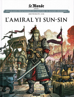 Couverture de Les Grands Personnages de l'Histoire en bandes dessinées, Tome 76 : L'Amiral Yi Sun-Sin