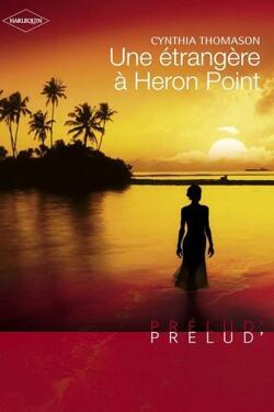 Couverture de The Heron Point, Tome 3 : Une étrangère à Heron Point