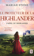 L'appel du Highlander, Tome 8 : Le protecteur de la Highlander