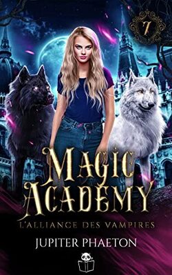 Couverture de Magic Academy, Tome 7 : L'Alliance des vampires