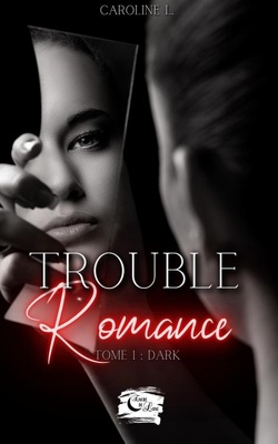 Couverture de Trouble romance, Tome 1 : Dark