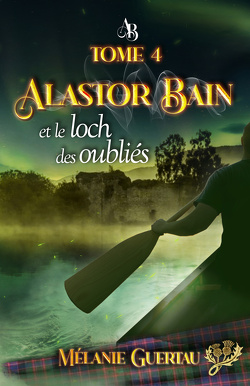 Couverture de Alastor Bain, Tome 4 : Alastor Bain et le loch des oubliés