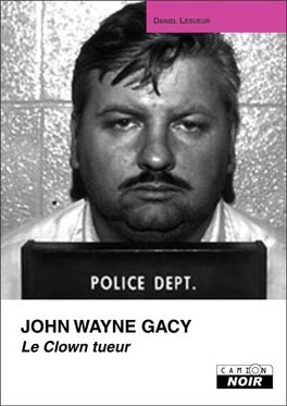 Couverture du livre John Wayne Gacy, le clown tueur