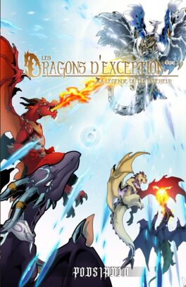 LES DRAGONS D'EXCEPTION (Tome 1) de Rudy Podsiadlo - SAGA Les_dragons_dexception-5094941-264-432