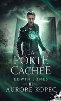 Edwin Jones, Tome 3 : La Porte cachée