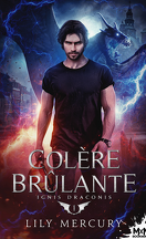 Ignis Draconis, Tome 1 : Colère brûlante