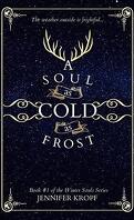 The Winter Souls, Tome 1 : A Soul as Cold as Frost