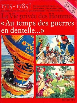 Couverture de La Vie privée des hommes, Tome 24 : Au temps des guerres en dentelle... - 1715-1785 ! 