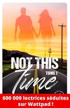 Not This Time, Tome 1