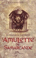 La Trilogie de Bartiméus, Tome 1 : L'Amulette de Samarcande