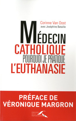 Couverture de Médecin catholique, pourquoi je pratique l'euthanasie