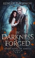 Night Elves of Abreia, Tome 1 : In Darkness Forged