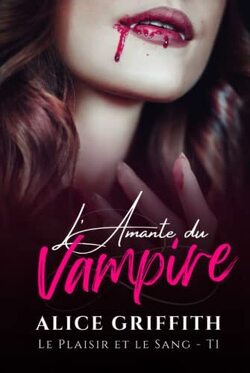 Couverture de Le Plaisir et le Sang, Tome 1 : L'Amante du vampire