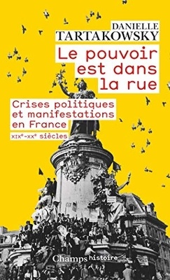 Couverture de Le pouvoir est dans la rue, Crises politiques et manifestations en France