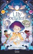 Lily Medialuna, Tome 1 : Les pierres magiques