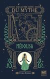 De l'autre côté du mythe, Tome 3: Médousa