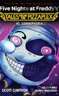 Five Nights at Freddy's: Tales from the Pizzaplex, Tome 3 : Somniphobia